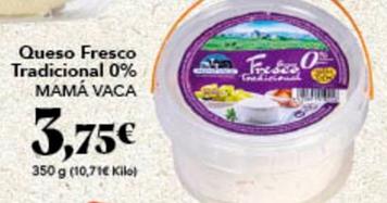 Oferta de Mamá Vaca - Queso Fresco Tradicional 0%  por 3,75€ en Gadis