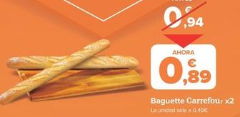 Oferta de Baguette por 0,89€ en Carrefour Market