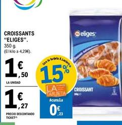 Oferta de Eliges - Croissants por 1,5€ en E.Leclerc