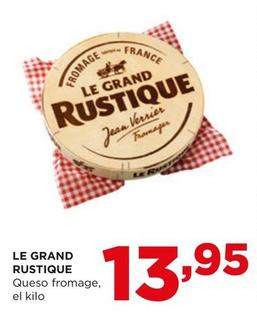 Oferta de Le Grand Rustique - Queso Fromage por 13,95€ en Alimerka