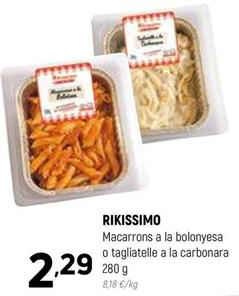 Oferta de Rikissimo - Macarrons A La Bolonyesa O Tagliatelle A La Carbonara por 2,29€ en Coviran
