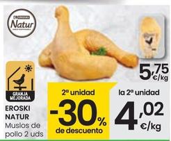 Oferta de Eroski Natur - Muslos De Pollo por 5,75€ en Eroski