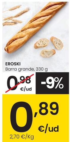 Oferta de Eroski - Barra Grande por 0,89€ en Eroski