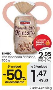 Oferta de Bimbo - Pan Rebanada Artesana por 2,95€ en Eroski