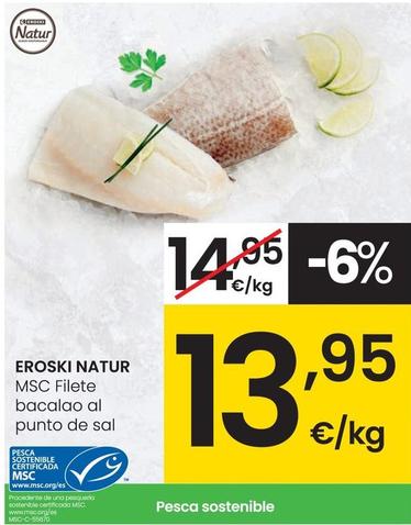 Oferta de Eroski Natur - Msc Filete Bacalao Al Punto De Sal por 13,95€ en Eroski