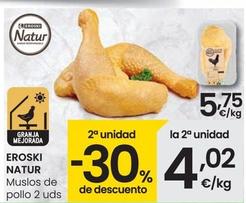 Oferta de Eroski Natur - Muslos De Pollo 2 Uds por 5,75€ en Eroski