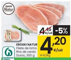 Oferta de Eroski Natur - Filete De Lomo Fino De Cerdo Duroc por 4,2€ en Eroski