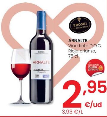 Oferta de Arnalte - Vino Tinto D.O.C. Rioja Crianza por 2,95€ en Eroski