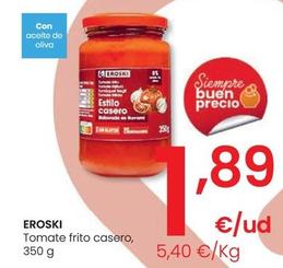 Oferta de Eroski - Tomate Frito Casero por 1,89€ en Eroski
