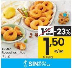 Oferta de Eroski - Rosquillas Fritas por 1,5€ en Eroski