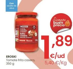 Oferta de Eroski - Tomate Frito Casero por 1,89€ en Eroski