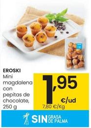 Oferta de Eroski - Mini Magadalena Con Pepitos De Chocolate por 1,95€ en Eroski