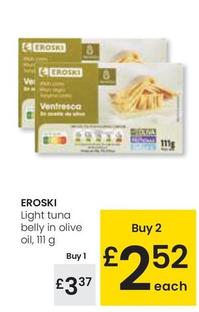 Oferta de Eroski - Light Tunba Belly In Olive Oil por 3,37€ en Eroski