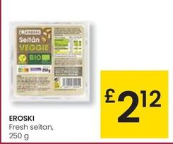 Oferta de Eroski - Fresh Seitan por 2,12€ en Eroski