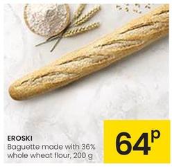 Oferta de Eroski - Baguette Made With 36% Whole Wheat Flour por 0,64€ en Eroski