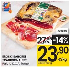 Oferta de Eroski Sabores Tradicional - Paleta D.o.p. Teruel por 23,9€ en Eroski