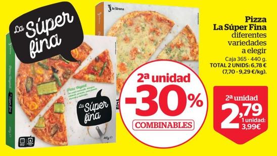 Oferta de Pizza La Súper Fina Diferentes Variedades por 3,99€ en La Sirena