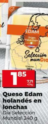 Oferta de Dia Seleccion Mundial - Queso Edam Holandes En Lonchas por 1,85€ en Dia
