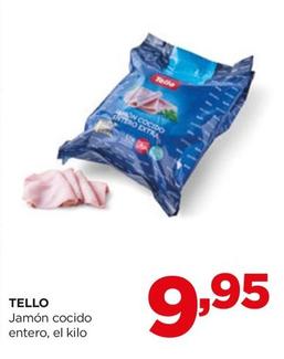 Oferta de Tello - Jamón Cocido Entero por 9,95€ en Alimerka