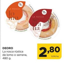 Oferta de Deoro - La Rosca Rústica De Lomo O Serrana por 2,8€ en Alimerka