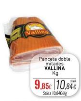 Oferta de Vallina - Panceta Doble Mitades por 9,85€ en Cuevas Cash