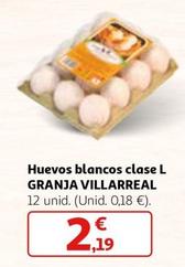 Oferta de GRANJA VILLARREAL - Huevos Blancos Clase L por 2,19€ en Alcampo