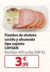 Oferta de Caysan - Fiambre De Chuleta Cocida Y Ahumada Tipo Sajonia por 3,95€ en Alcampo