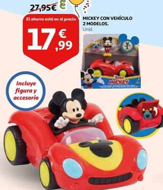Oferta de Mickey Con Vehículo 2 Modelos por 17,99€ en Alcampo