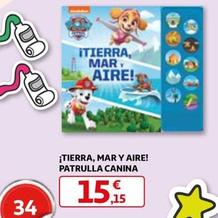 Oferta de Patrulla Canina - ¡Tierra, Mar Y Aire! por 15,15€ en Alcampo