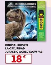 Oferta de Dinosaurios En La Oscuridad Jurassic World Glow Fab por 18€ en Alcampo