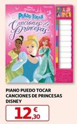 Oferta de Piano Puedo Tocar Canciones De Princesas Disney por 12,3€ en Alcampo