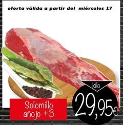 Oferta de Supermercados Piedra - Solomillo Añojo +3 por 29,95€ en Supermercados Piedra