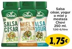 Oferta de Chovi - Salsa César, Yogur O Miel Y Mostaza por 1,75€ en Supermercados Piedra