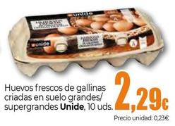 Oferta de Unide - Huevos Frescos De Gallinas Criadas En Suelo Grandes/ Supergrandes , 10 Uds por 2,29€ en Unide Supermercados
