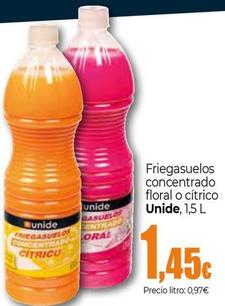 Oferta de Unide - Friegasuelos Concentrado Floral O Cítrico por 1,45€ en Unide Supermercados