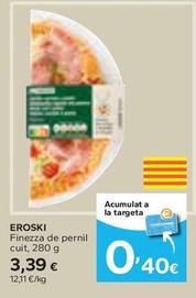Oferta de Eroski - Finezza De Pernil Cuit por 3,39€ en Caprabo