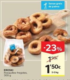 Oferta de Eroski - Rosquilles Fregides por 1,5€ en Caprabo