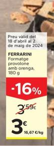 Oferta de Ferrarini - Formatge Provolone Amb Orenga por 3€ en Caprabo