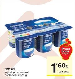 Oferta de Eroski - Iogurt Grec Natural por 1,6€ en Caprabo