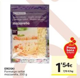 Oferta de Eroski - Formatge Ratllat Mozzarella por 1,54€ en Caprabo