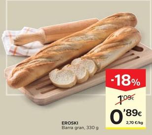 Oferta de Eroski - Barra Gran por 0,89€ en Caprabo