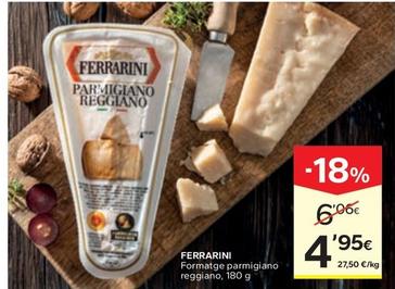 Oferta de Ferrarini - Formatge Parmigiano Reggiano por 4,95€ en Caprabo