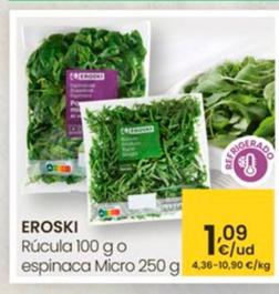 Oferta de Eroski - Rúcula 100 g o Espinaca Micro 250 g por 1,09€ en Eroski
