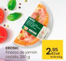 Oferta de Eroski - Finezza De Jamón Cocido por 2,95€ en Eroski