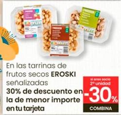 Oferta de Eroski - En Las Tarrinas De Frutos Secos en Eroski