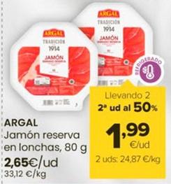 Oferta de Argal - Jamón Reserva En Lonchas por 2,65€ en Autoservicios Familia