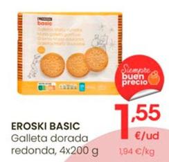 Oferta de Eroski - Basic Galleta Dorada Redonda por 1,55€ en Eroski