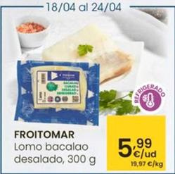 Oferta de Froitomar - Lomo Bacalao Desalado por 5,99€ en Eroski
