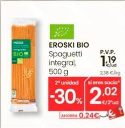 Oferta de Eroski Bio - Spaguetti Integral por 1,19€ en Eroski