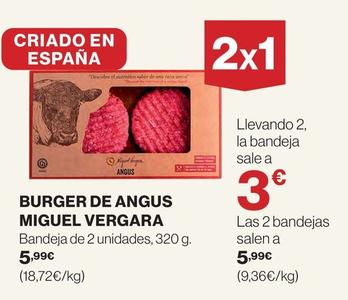 Oferta de Miguel Vergara - Burguer De Angus  por 5,99€ en El Corte Inglés